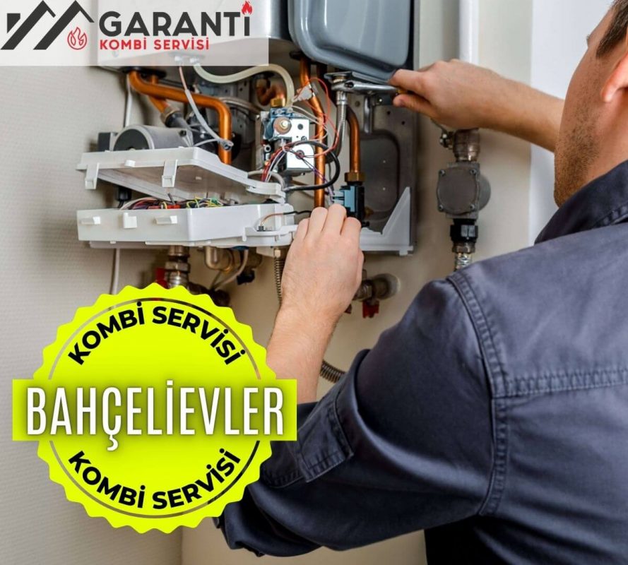 Bahçelievler kombi servisi