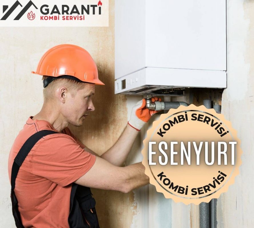 Esenyurt kombi servisi